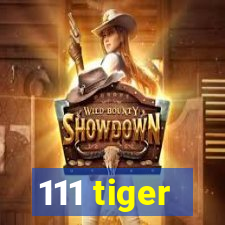 111 tiger